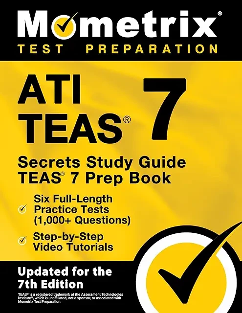 ATI TEAS Secrets Study Guide: TEAS 7 Prep Book, Six Full-Length Practice Tests (1,000+ Questions), Step-by-Step Video Tutorials: [Updated for the 7th Edition]