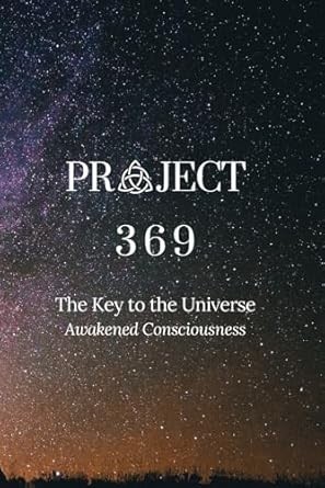Project 369: The Key To The Universe