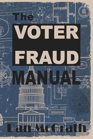 The Voter Fraud Manual